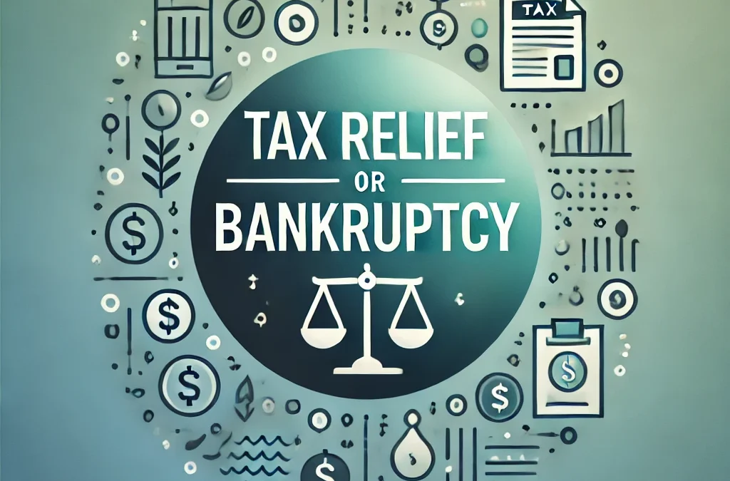 5 Ways Tax Relief May Be a Better Option Than Bankruptcy